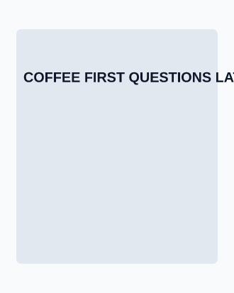 COFFEE FIRST QUESTIONS LATER — Funny Sayings apparel template