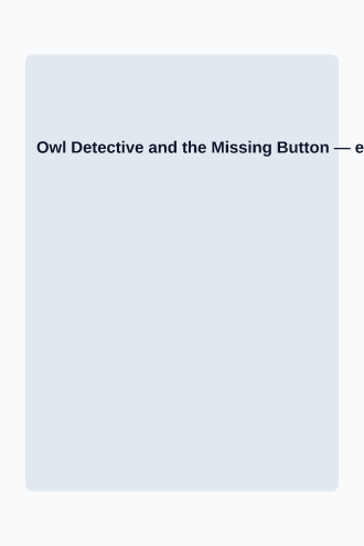 Owl Detective and the Missing Button — Children's template
