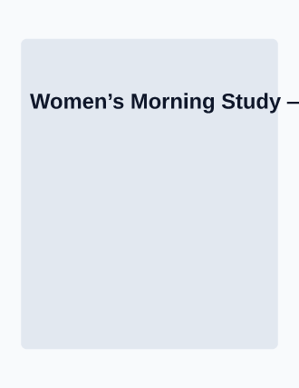 Women’s Morning Study — Studies template