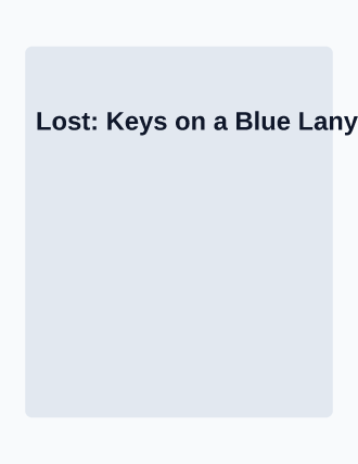 Lost: Keys on a Blue Lanyard — Lost & Found template