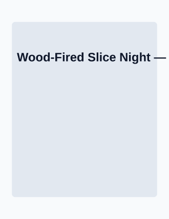 Wood-Fired Slice Night — Pop-up Restaurants flyer template