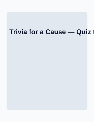 Trivia for a Cause — Charities template
