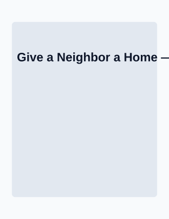 Give a Neighbor a Home — Homeless Shelters flyer template