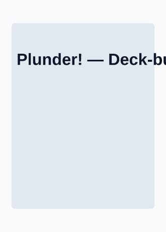 Plunder! — Deck-builder — Deck-builder template