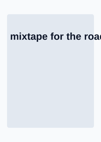 mixtape for the road ♡ — Music & Band — Music & Band template