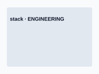Engineering — stack — Engineering template