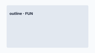 Fun — outline — Fun template