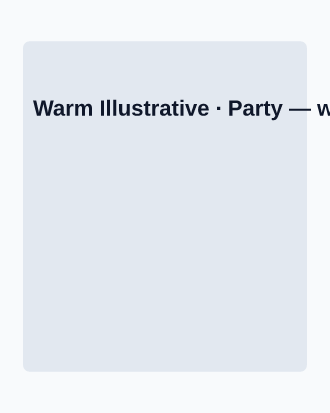 Warm Illustrative · Party — Vintage & Themed Ephemera template