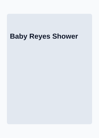Baby Reyes Shower — Baby & Family template