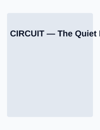 CIRCUIT — The Quiet Machines — Technology & Future template