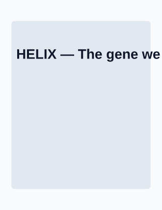 HELIX — The gene we agreed not to edit — Science template