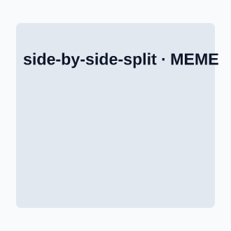 Side-by-Side Split — Meme template