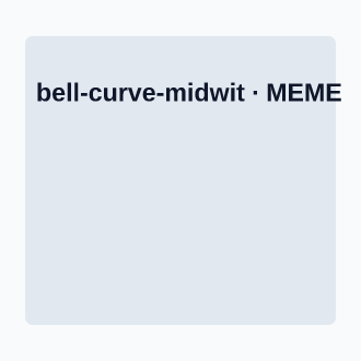 Bell Curve (Midwit) — Meme template