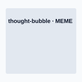 Thought Bubble — Meme meme template