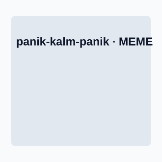 Panik / Kalm / Panik — Meme meme template