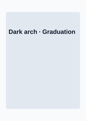 Dark arch — Graduation template