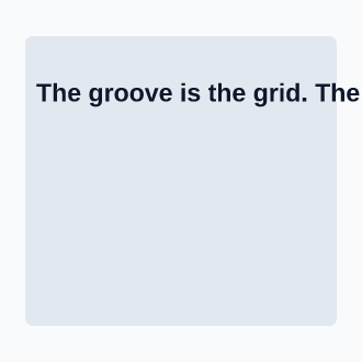 The groove is the grid. The swing is the break. — grid-break poster — Music & Sound poster template