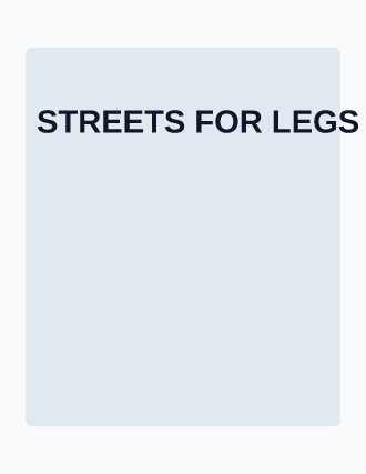 STREETS FOR LEGS — Political & Propaganda poster template