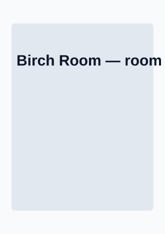 Birch Room — room door sheet — Operations & Routes template