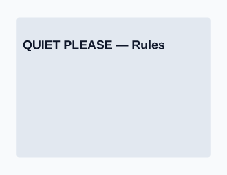 QUIET PLEASE — Rules — Rules template