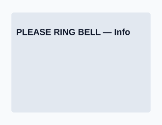 PLEASE RING BELL — Info — Info template