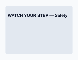 WATCH YOUR STEP — Safety — Safety template