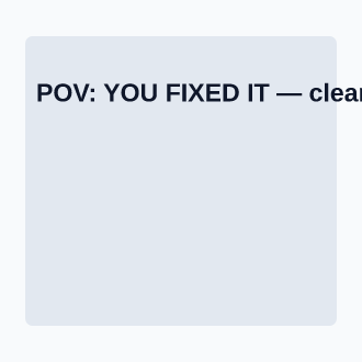 POV: YOU FIXED IT — Memes & Viral template