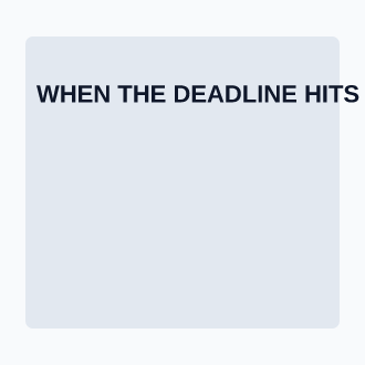 WHEN THE DEADLINE HITS — Memes & Viral social template