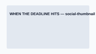 WHEN THE DEADLINE HITS — Memes & Viral social template