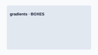 Gradient suite (linear · radial · keywords) — Boxes graphic template