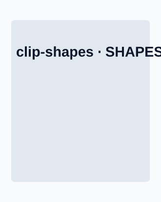 Clip-path & radius shape suite — Shapes template